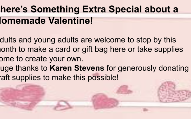 DIY Valentine Cards and Gift Bags available to create here at the library or home